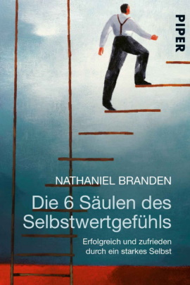 Die 6 Säulen des Selbstwertgefühls von Nathaniel Branden